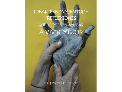 Ideas, pensamientos y reflexiones que te pueden ayudar a Vivir Mejor